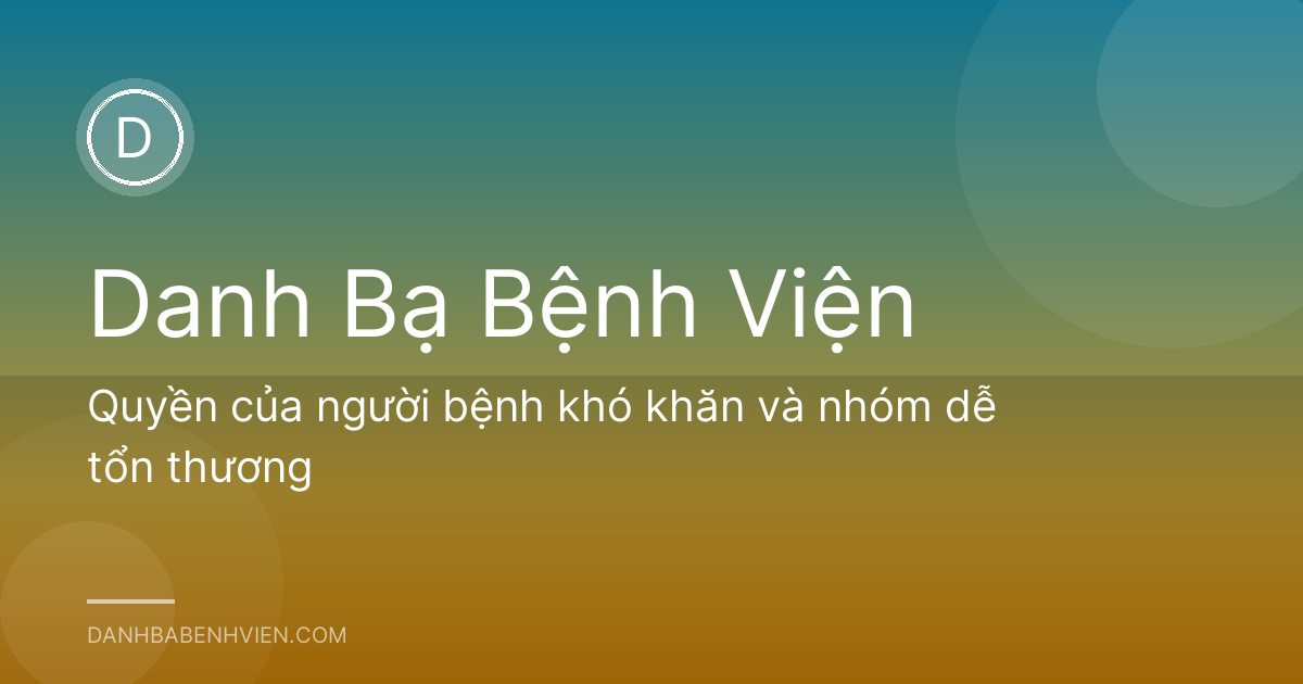 Quyền của người bệnh khó khăn và nhóm dễ tổn thương