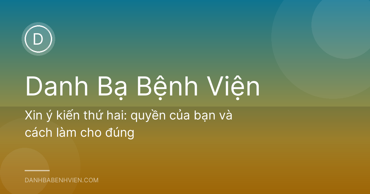 Xin ý kiến thứ hai: quyền của bạn và cách làm cho đúng